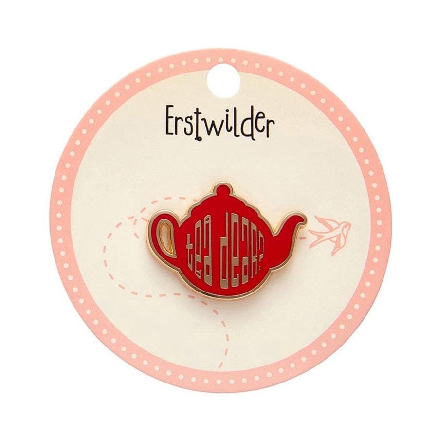 Erstwilder Enamel Pins | Tea Dear Enamel Pin